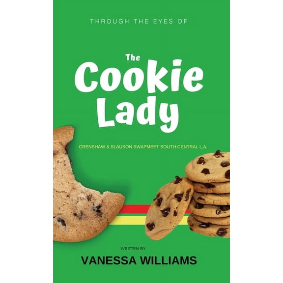 Through The Eyes of 'The Cookie Lady': Crenshaw & Slauson Swapmeet South Central L.A., (Paperback)