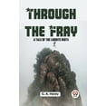 thumbnail image 1 of Through The Fray A Tale Of The Luddite Riots (Paperback), 1 of 1