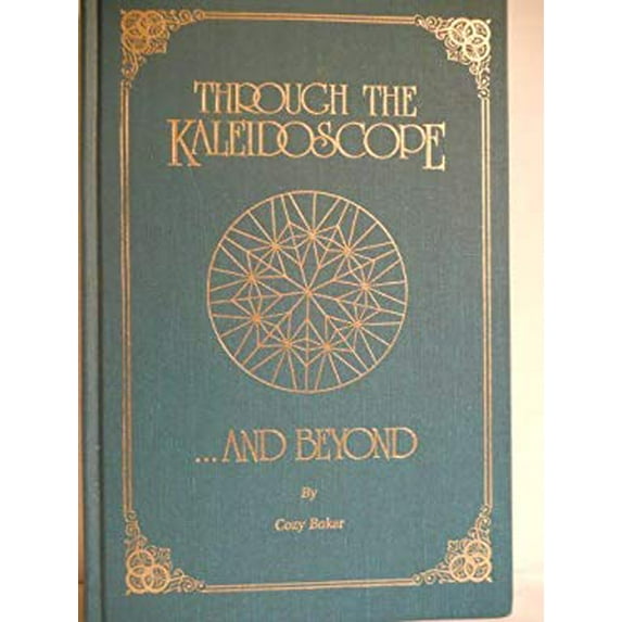 Pre-Owned Through the Kaleidoscope-- And Beyond (Hardcover) 0960893024 9780960893027