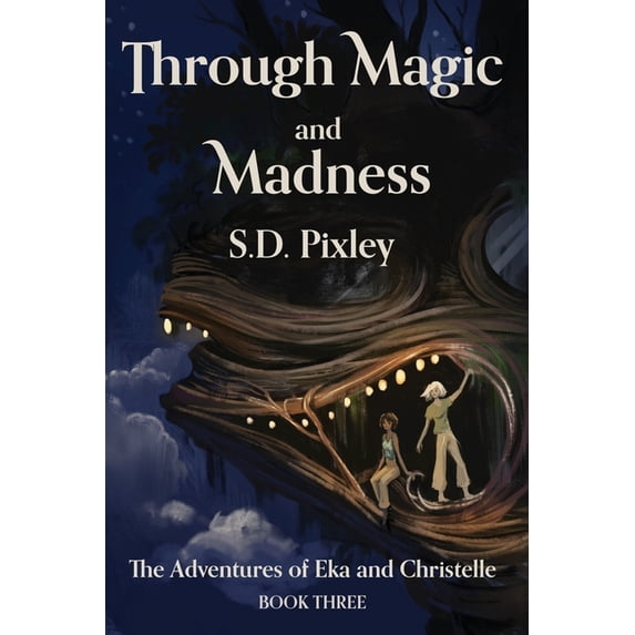 Through Magic and Madness: The Adventures of Eka and Christelle: Book Three, (Paperback)