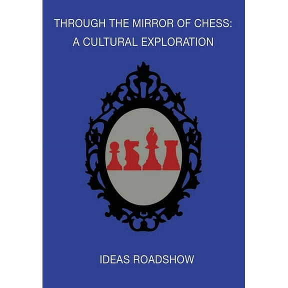 Through The Mirror Of Chess: A Cultural Exploration (DVD), Ideas Roadshow, Documentary