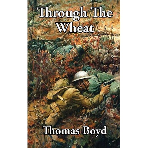 Through The Wheat: A Novel of the Great War, (Hardcover)