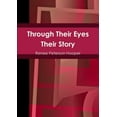 thumbnail image 1 of Through Their Eyes: Their Story, (Paperback), 1 of 1
