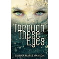thumbnail image 1 of Through These Eyes: Tales of Magic Realism and Fantasy, (Paperback), 1 of 1