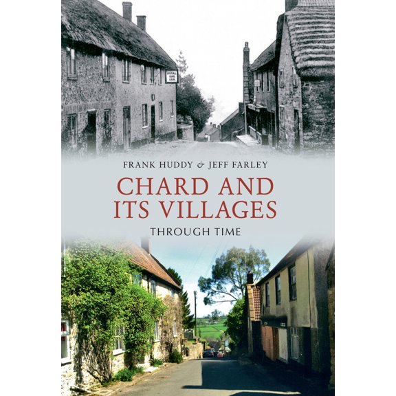 Through Time: Chard and Its Villages Through Time (Paperback)