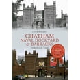 thumbnail image 1 of Through Time Chatham Naval Dockyard & Barracks Through Time, (Paperback), 1 of 1