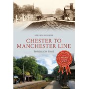 Through Time Chester to Manchester Line Through Time Paperback