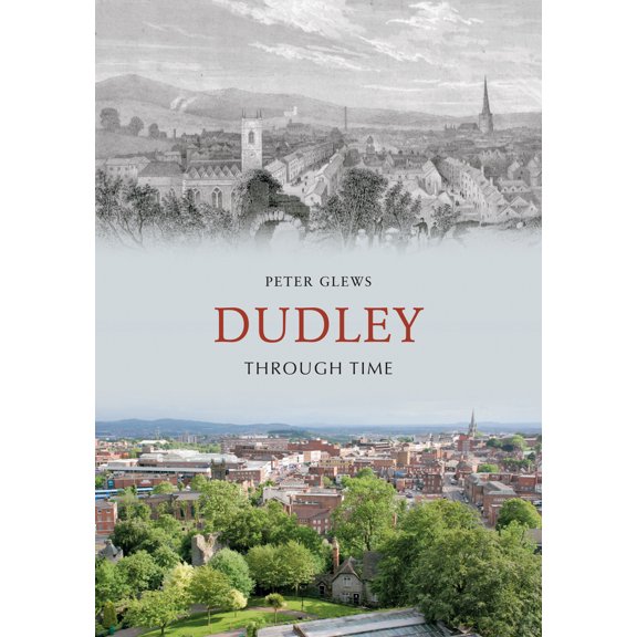Through Time: Dudley Through Time (Paperback)