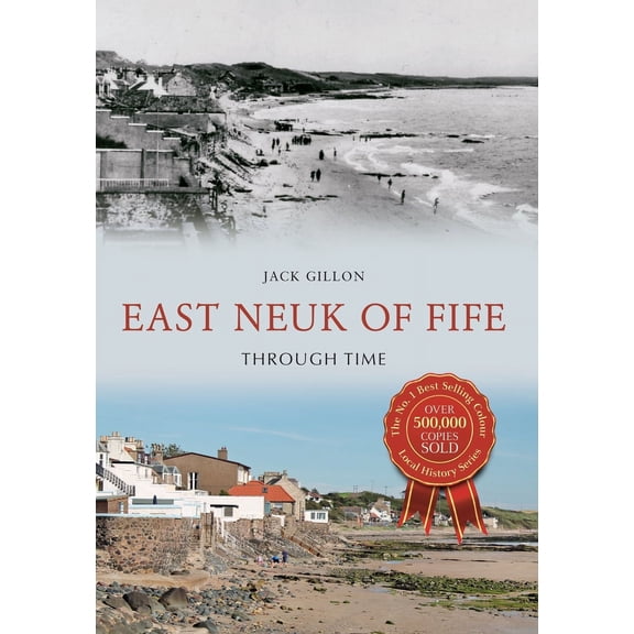 Through Time: East Neuk of Fife Through Time (Paperback)