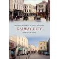 thumbnail image 1 of Through Time: Galway City Through Time (Paperback), 1 of 1