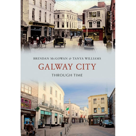 Through Time: Galway City Through Time (Paperback)