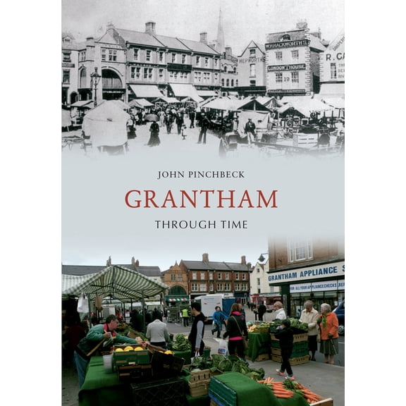 Through Time: Grantham Through Time (Paperback)