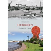 Through Time Hebburn Through Time Paperback