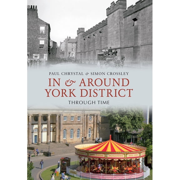 Through Time: In & Around York District Through Time (Paperback)