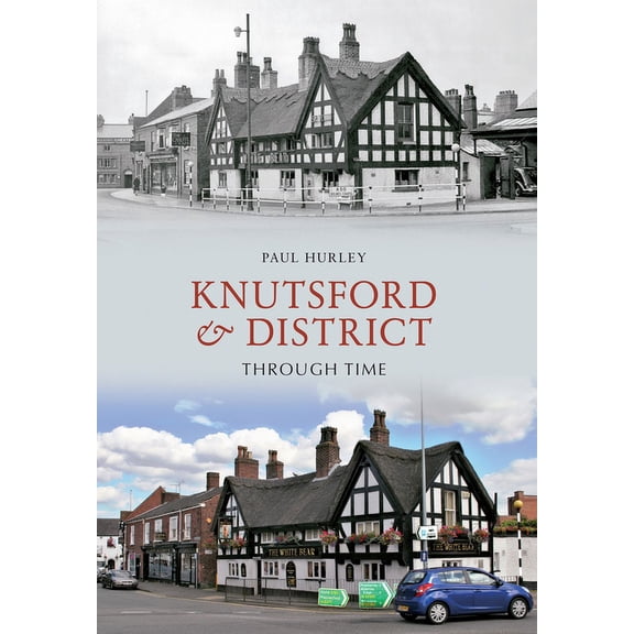 Through Time: Knutsford & District Through Time (Paperback)