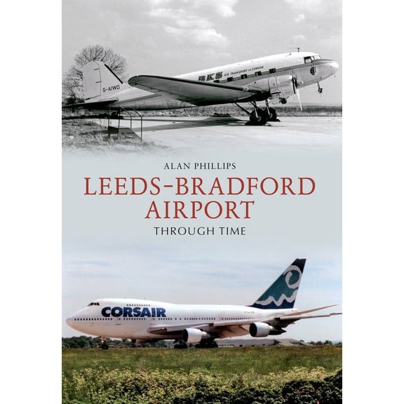 Pre-Owned Through Time: Leeds - Bradford Airport Through Time (Paperback)