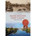 thumbnail image 1 of Through Time: Manchester Ship Canal Through Time (Paperback), 1 of 1