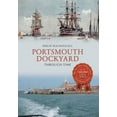 thumbnail image 1 of Through Time: Portsmouth Dockyard Through Time (Paperback), 1 of 1