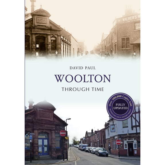 Through Time Revised Edition: Woolton Through Time Revised Edition (Paperback)