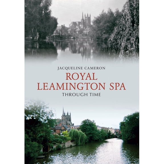 Through Time: Royal Leamington Spa Through Time (Paperback)