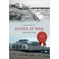 thumbnail image 1 of Through Time: Sussex at War Through Time (Paperback), 1 of 1