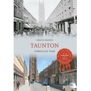 Through Time Taunton Through Time Paperback