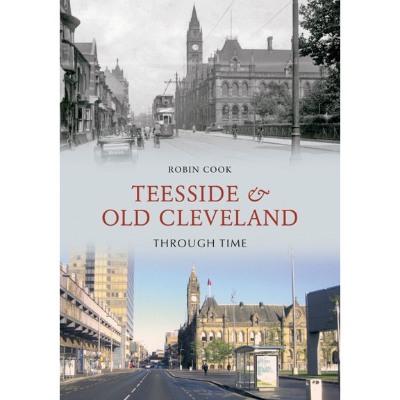Through Time: Teesside and Old Cleveland Through Time (Paperback)
