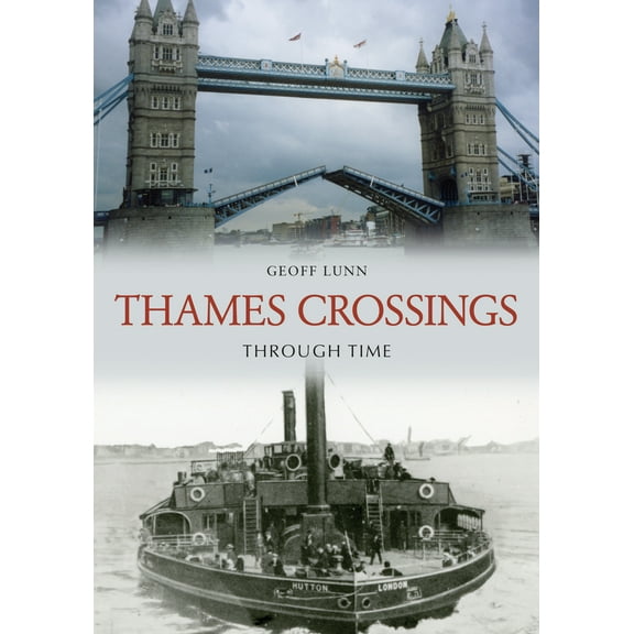 Through Time: Thames Crossings Through Time (Paperback)