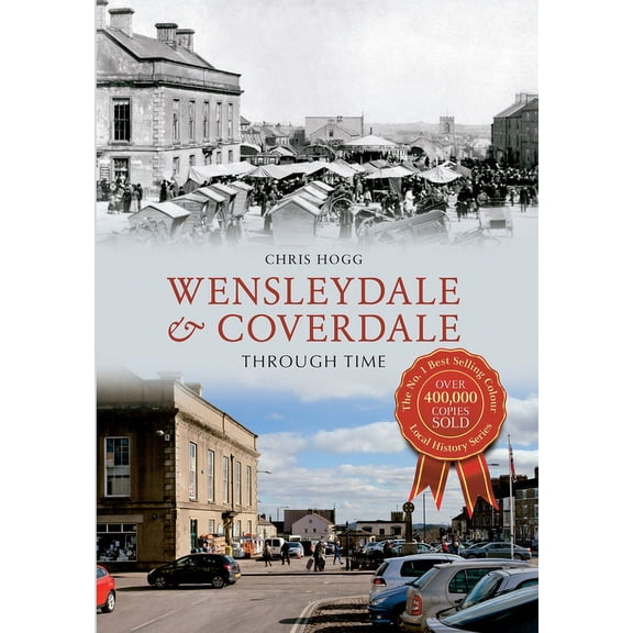 Through Time: Wensleydale & Coverdale Through Time (Paperback)