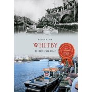 Through Time Whitby Through Time Paperback