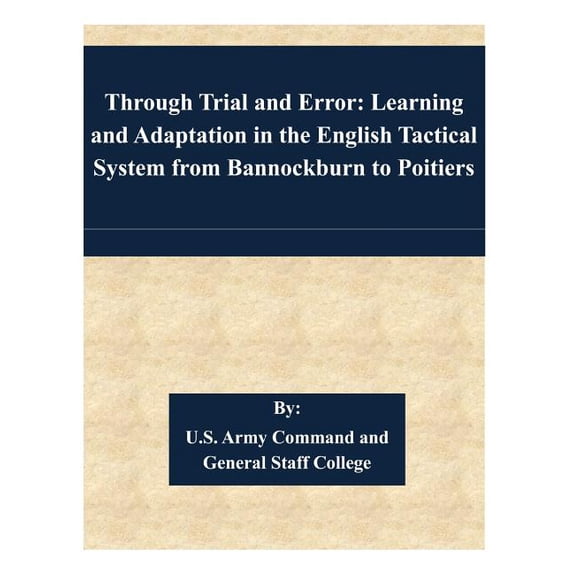Through Trial and Error: Learning and Adaptation in the English Tactical System from Bannockburn to Poitiers