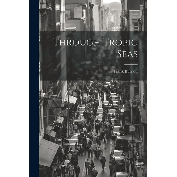 Through Tropic Seas (Paperback)