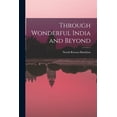 thumbnail image 1 of Through Wonderful India and Beyond (Paperback), 1 of 1