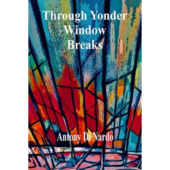 Through Yonder Window Breaks, (Paperback)