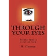 thumbnail image 1 of Through Your Eyes : Poetry from a point of view (Paperback), 1 of 1