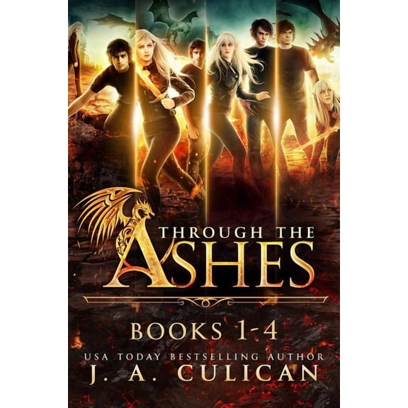 Through the Ashes: The Complete Series (Paperback) by J a Culican