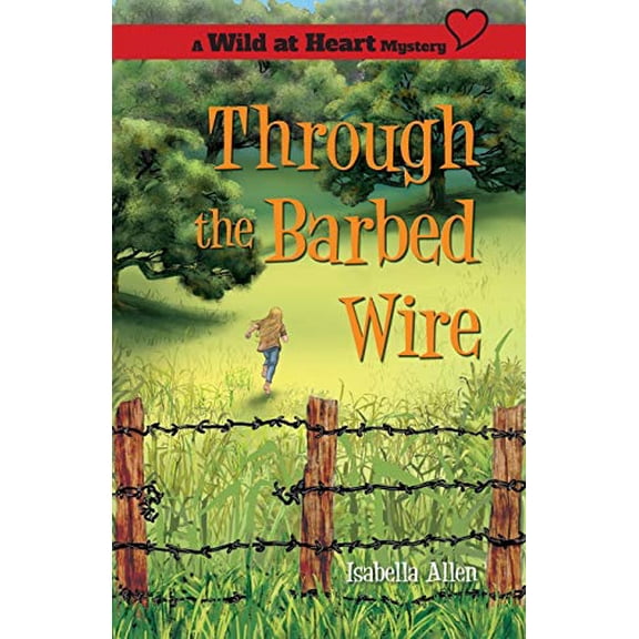 Pre-Owned Through the Barbed Wire (Wild at Heart Mystery) Paperback