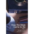 thumbnail image 1 of Through the Bible with Lance Lambert: How the Bible Came to Be (Paperback), 1 of 1