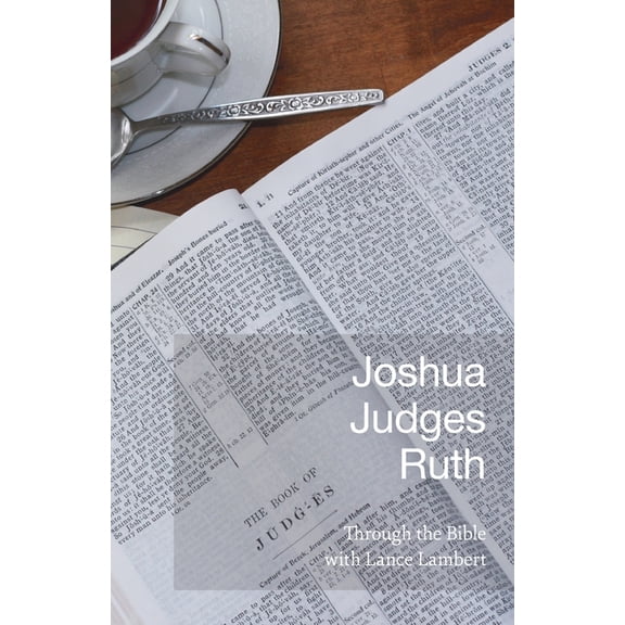 Through the Bible with Lance Lambert: Joshua-Judges-Ruth (Paperback)