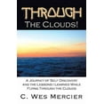 thumbnail image 1 of Through the Clouds: A Journey of Self Discovery and the Lessons I Learned While Flying Through the Clouds (Hardcover), 1 of 1