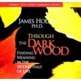 thumbnail image 1 of Through the Dark Wood : Finding Meaning in the Second Half of Life (CD-Audio), 1 of 1