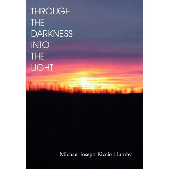 Through the Darkness Into the Light, (Hardcover)