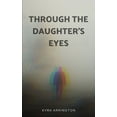 thumbnail image 1 of Through the Daughter's Eyes, (Paperback), 1 of 1