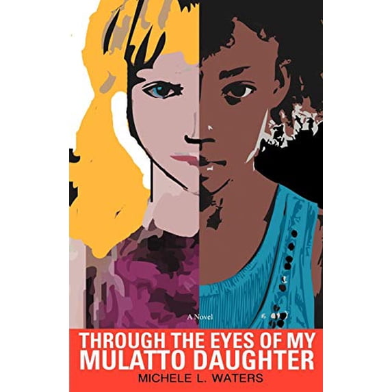 Pre-Owned Through the Eyes of My Mulatto Daughter (Paperback) 098286700X 9780982867006