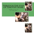 thumbnail image 1 of Through the Eyes of Timothy Mark: Chains, 1 of 1