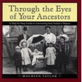thumbnail image 1 of Pre-Owned Through the Eyes of Your Ancestors: A Step-by-step Guide to Uncovering Your Family's History (Paperback) 039586982X 9780395869826, 1 of 1