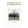 thumbnail image 1 of Through the Eyes of an Enlightened Soul, (Paperback), 1 of 1