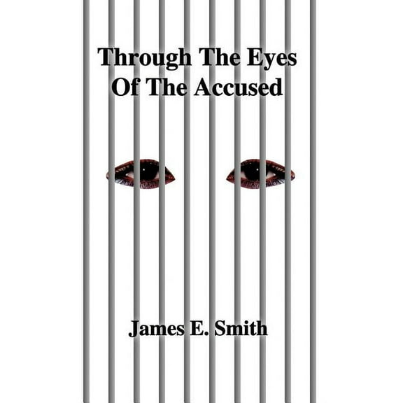 Through the Eyes of the Accused (Paperback)