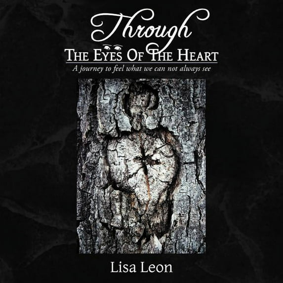 Through The Eyes Of The Heart: A journey to feel what we can not always see, (Paperback)