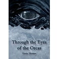 thumbnail image 1 of Through the Eyes of the Orcas, (Paperback), 1 of 1